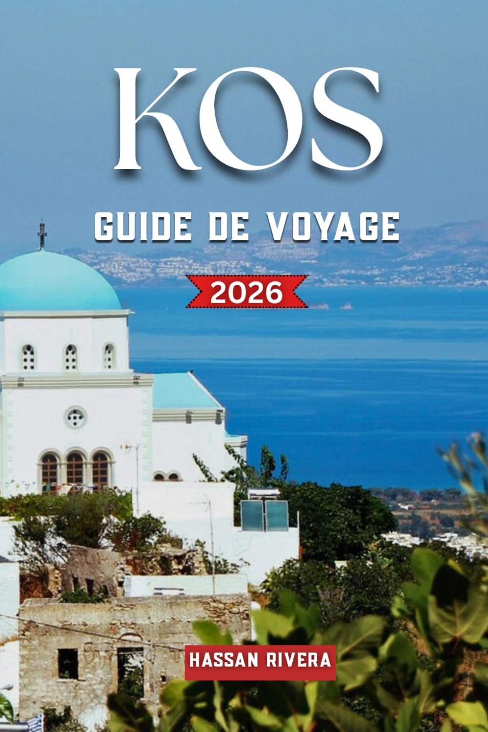 KOS GUIDE DE VOYAGE 2026: Découvrez des plages magnifiques, des ruines antiques, des trésors cachés, une gastronomie locale et des itinéraires insulaires parfaits.