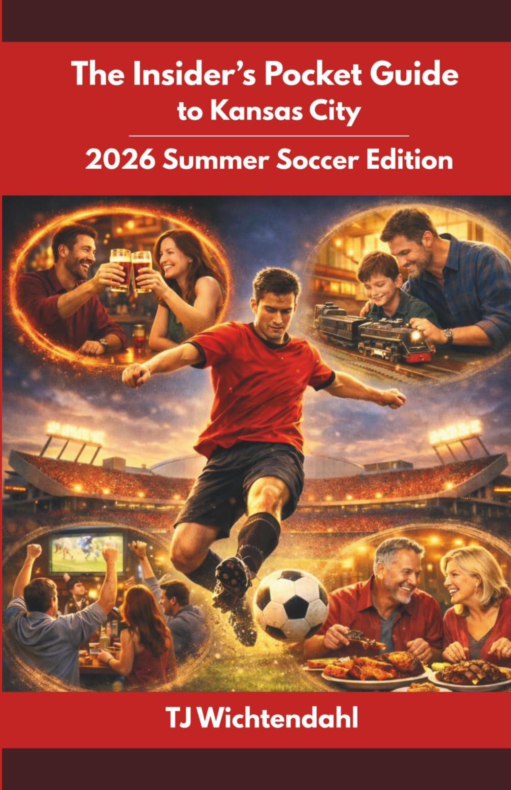 The Insider's Pocket Guide to Kansas City: 2026 Summer Soccer Edition