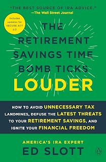 Ed Slott's Retirement Savings Time Bomb Ticks Louder: Avoid Tax Traps, Protect Savings & Secure Financial Freedom