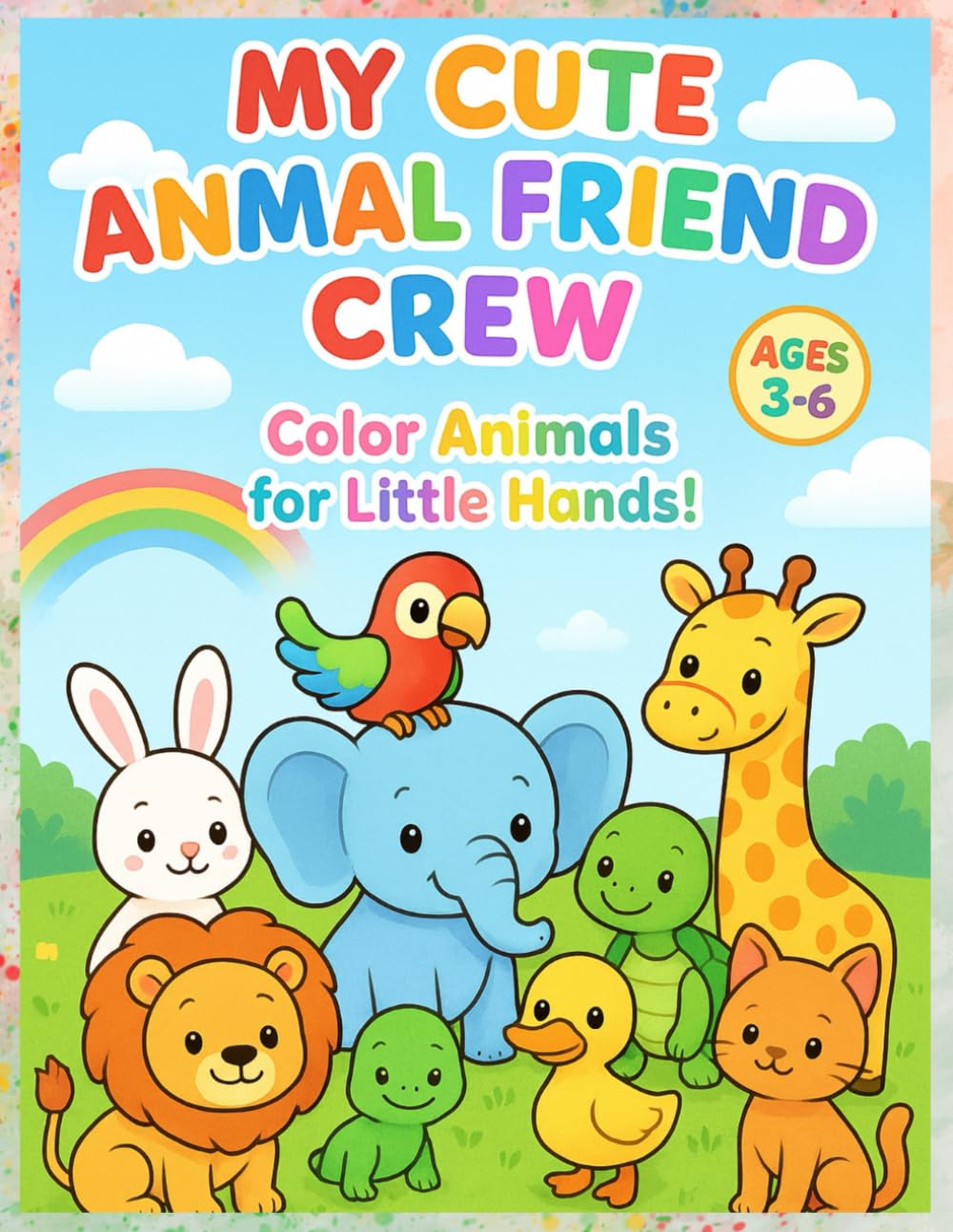 My Cute Animal Friends Crew: Color Animals for Little Hands!