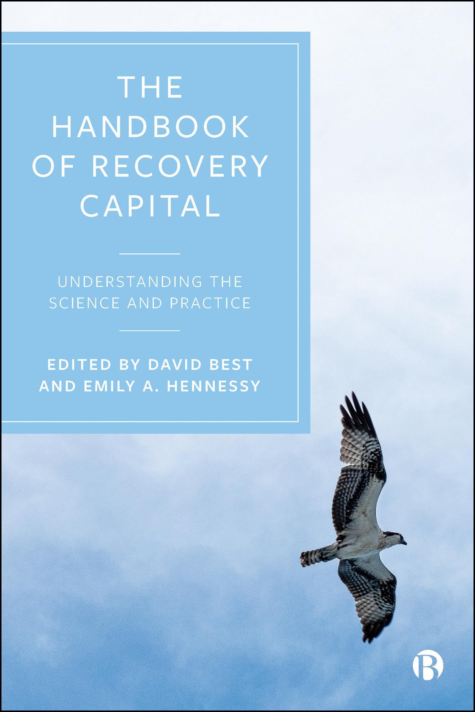 The Handbook of Recovery Capital: Understanding the Science and Practice