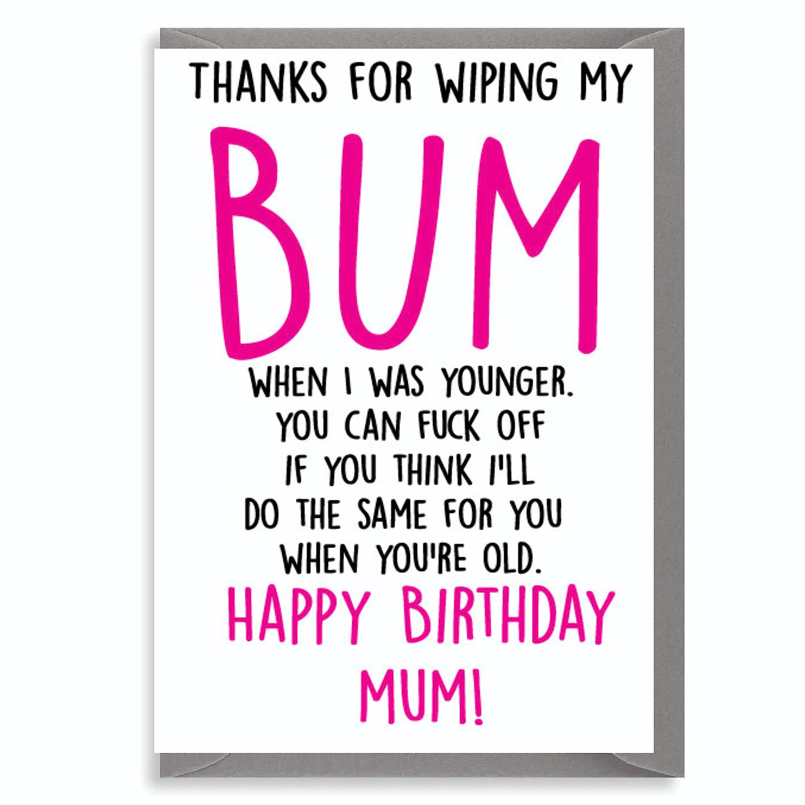Rude Funny Birthday Card for Mum - Cheeky Humour Wipe My Bum Design - Sarcastic Joke Card for Mother - C90