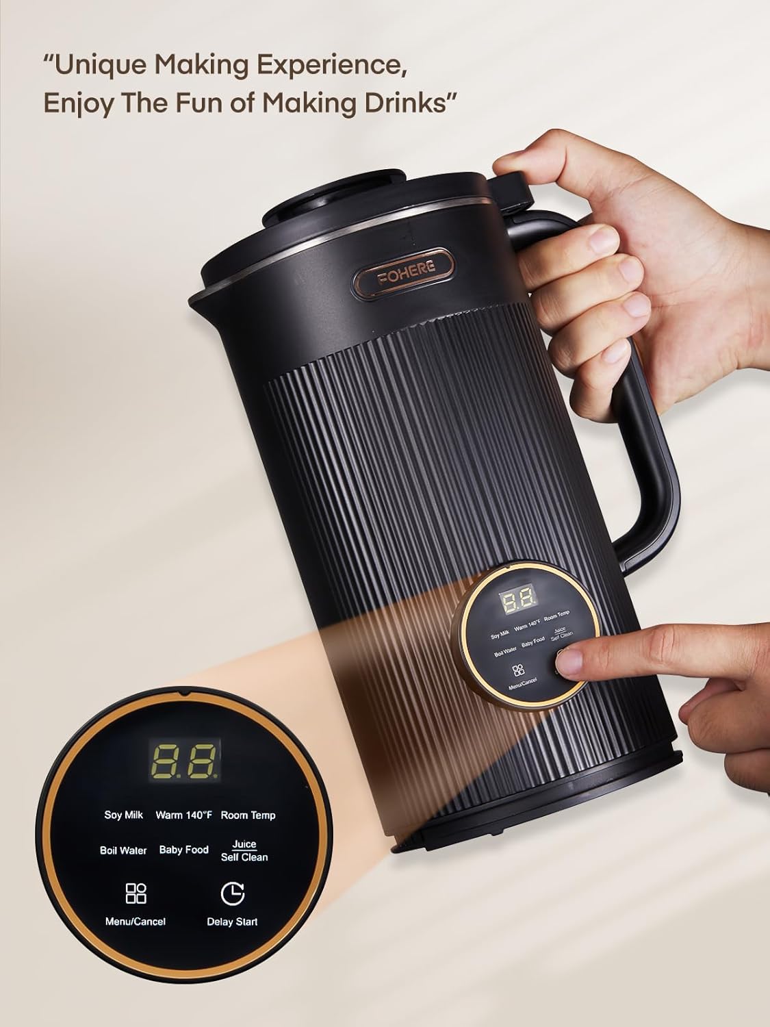 A hand pressing the control panel of the FOHERE Nut Milk Maker, showing various function options like Soy Milk, Warm, Room Temp, Boil Water, Baby Food, Juice, Self Clean, Menu/Cancel, and Delay Start.