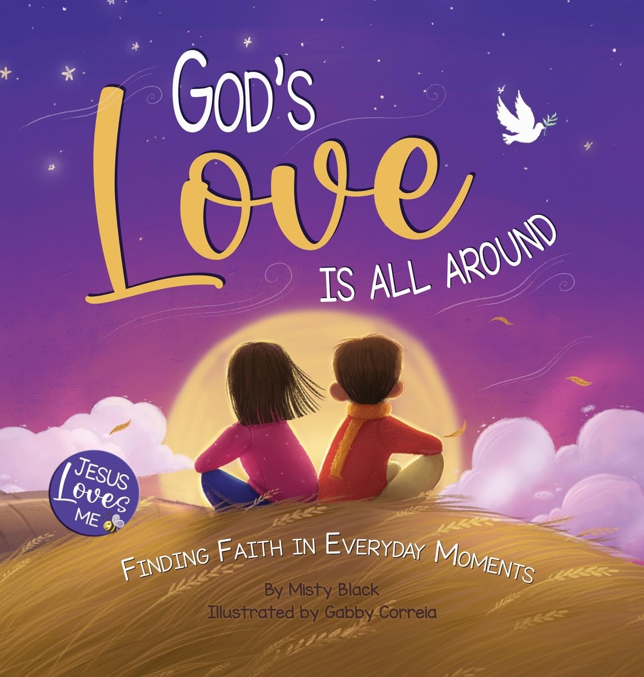 God's Love Is All Around: Finding Faith in Everyday Moments (Jesus Loves Me)