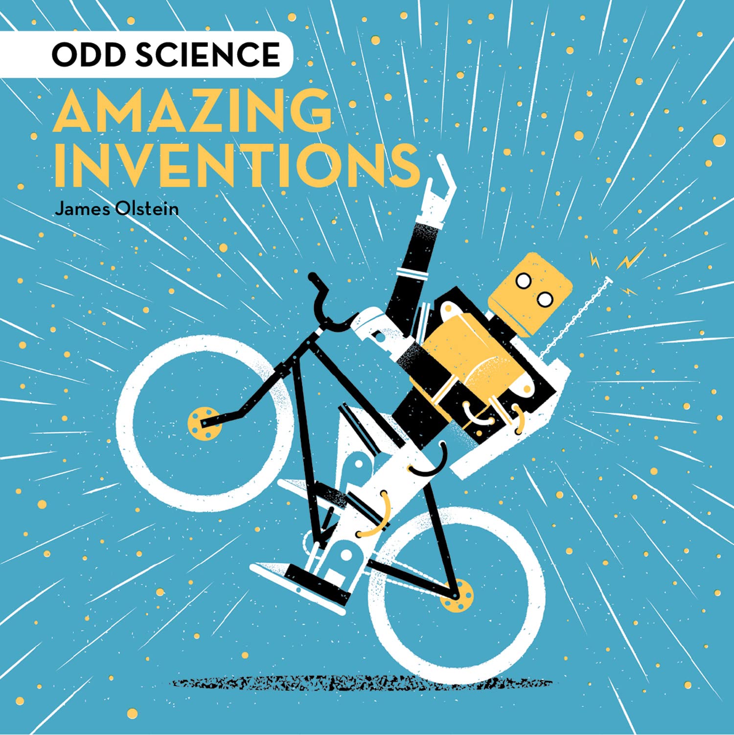 Odd Science – Amazing Inventions: Discover the Weird and Wacky Science Behind History's Most Bizarre Inventions
