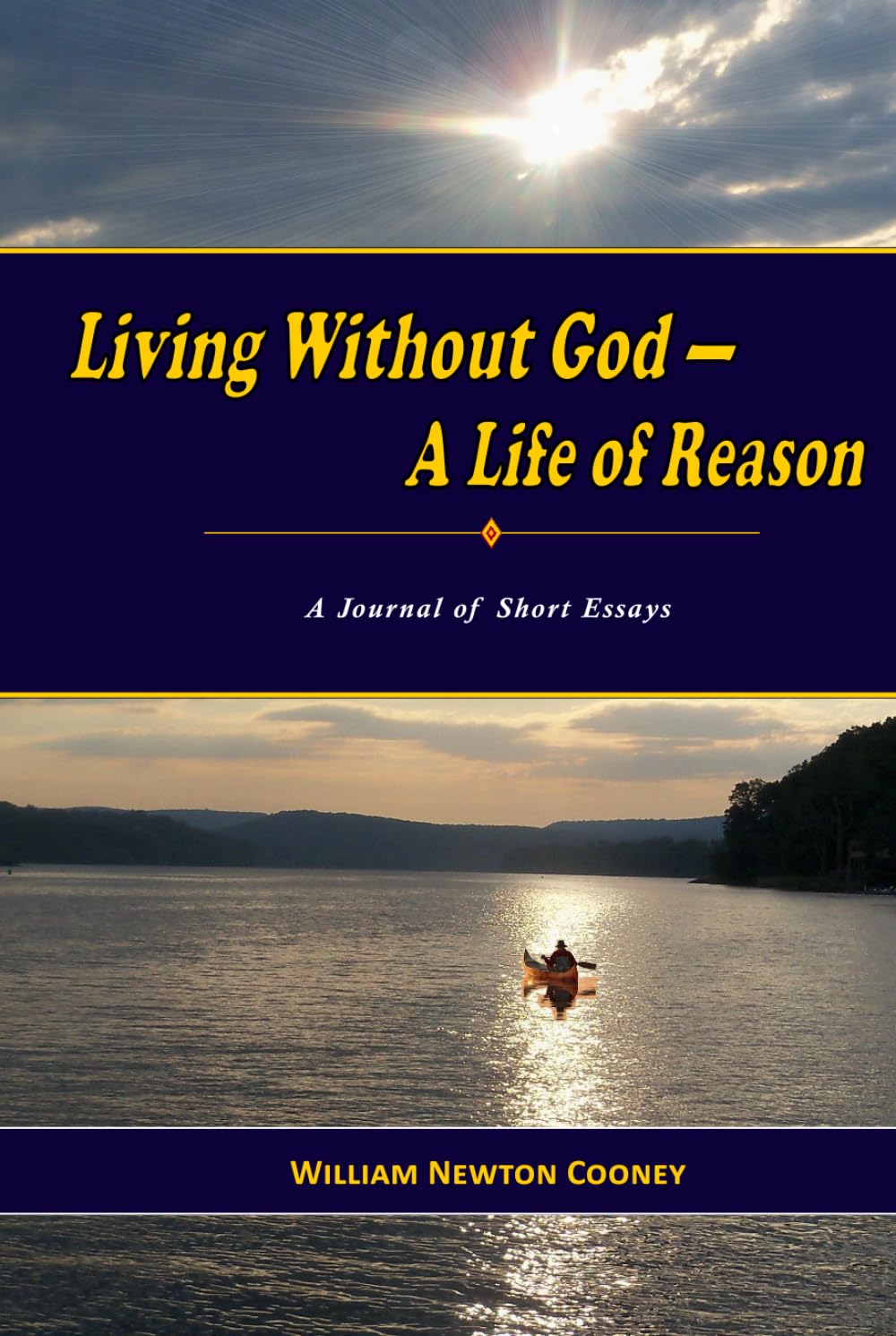 Living Without God-A Life of Reason: A Journal of Short Essays