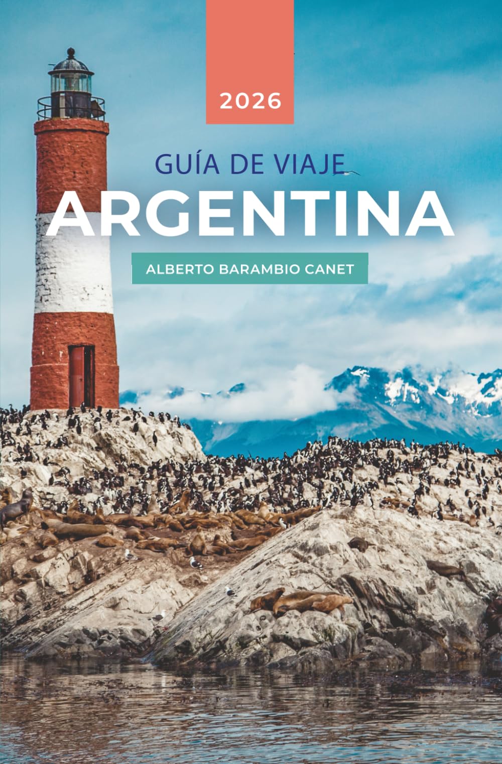 GUÍA VIAJE ARGENTINA (en 105 PÁGINAS): Inspiración e ideas para tu viaje a Argentina (GUÍAS DE VIAJE)
