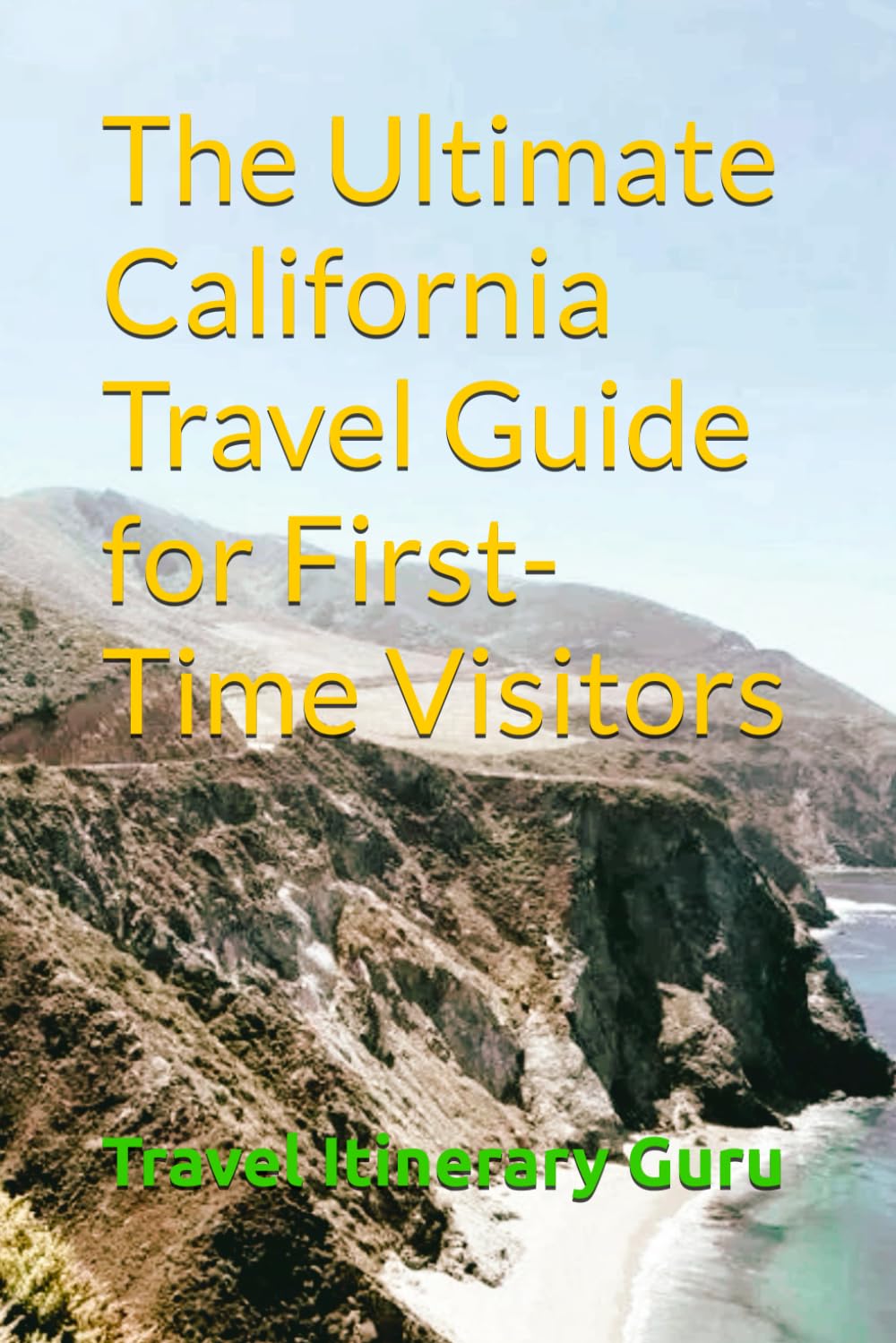 The Ultimate California Travel Guide for First-Time Visitors