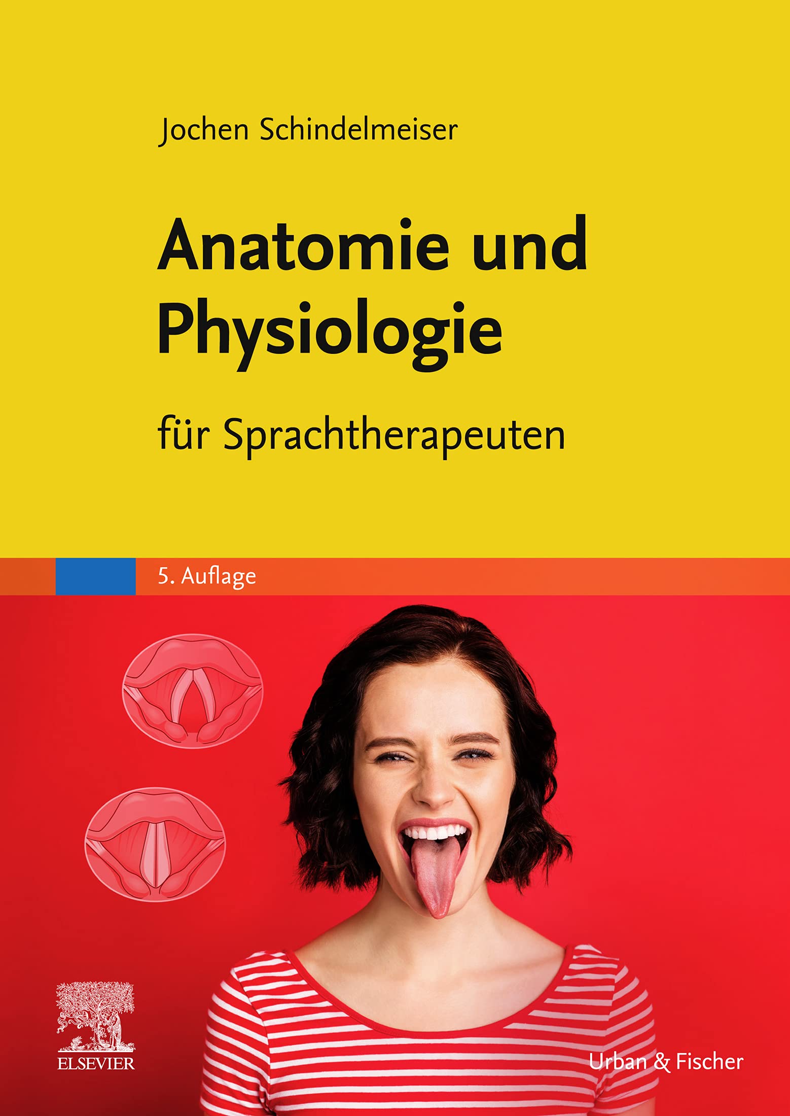 Anatomie und Physiologie: für Sprachtherapeuten (LOGOPÄDIE - Lehrbuch - Urban & Fischer-Verlag)