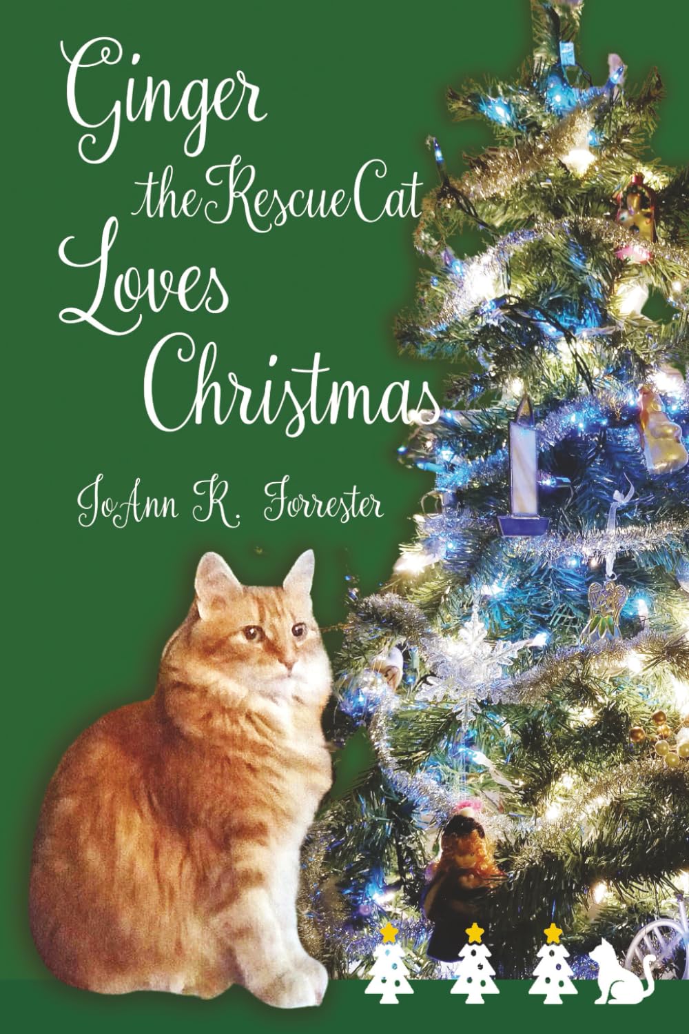 Ginger the Rescue Cat Loves Christmas: The Adventures of Ginger the Cat Who Thought Christmas was Made for Her