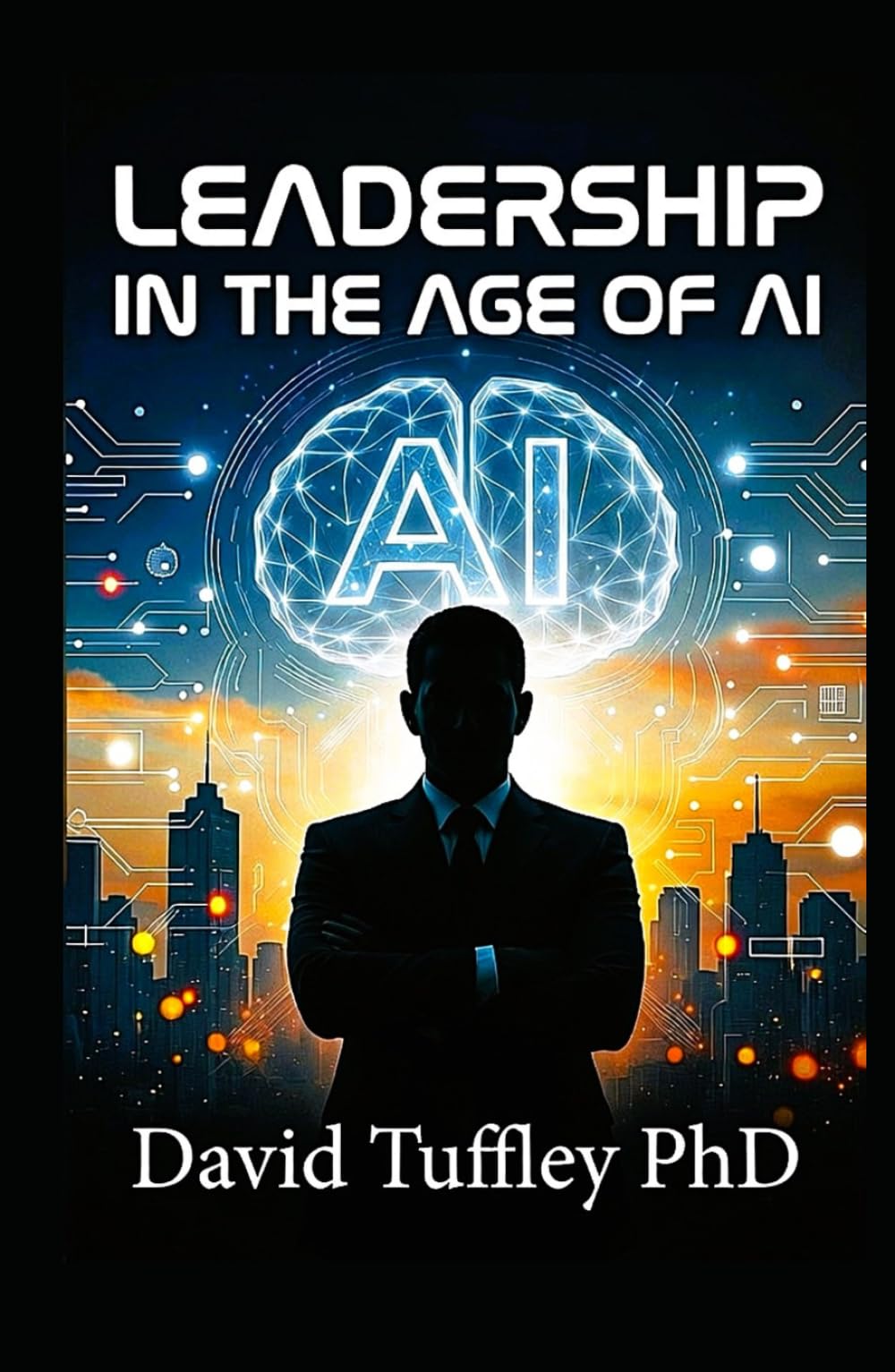 Leadership in the Age of AI (Practical Leadership)