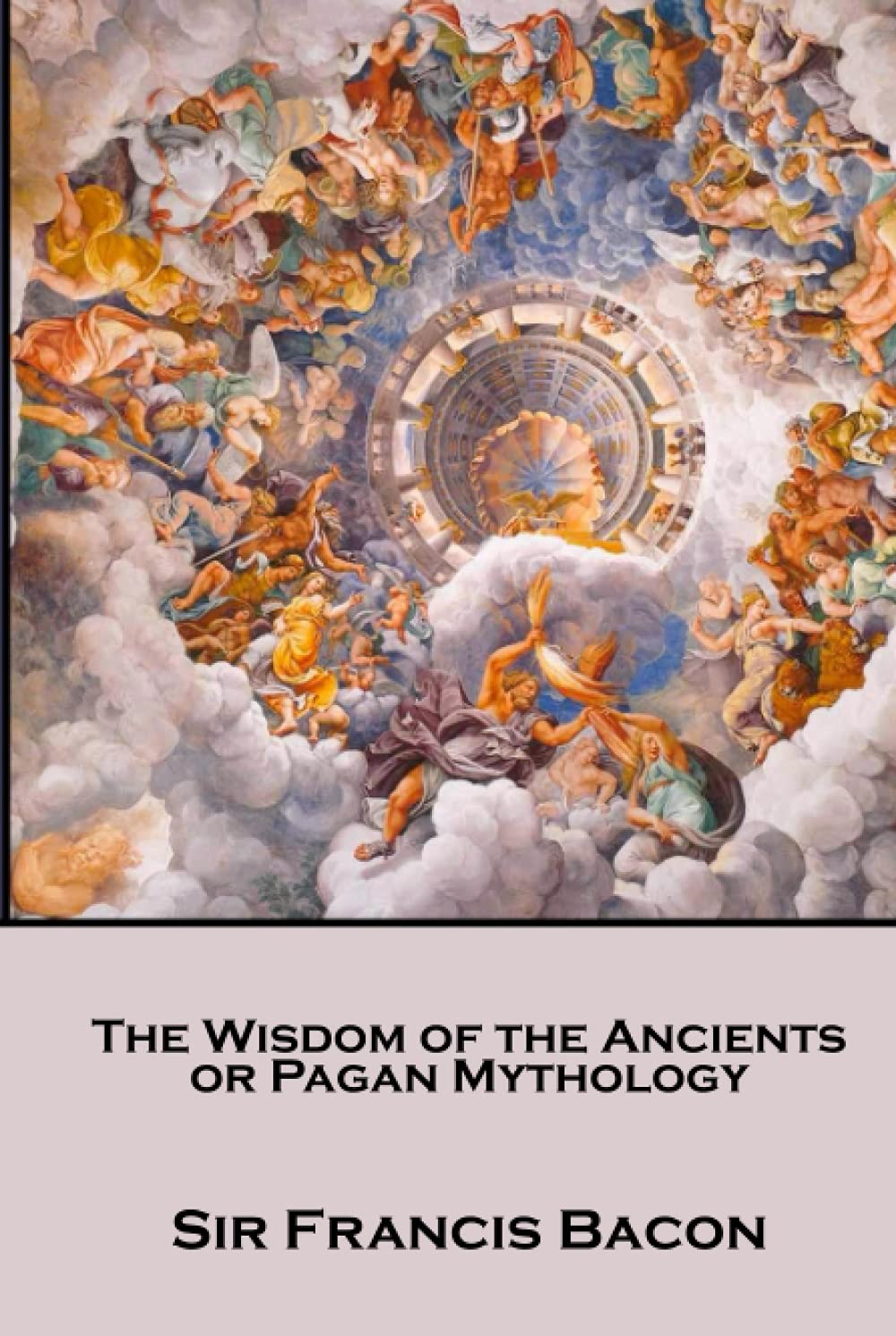 The Wisdom of the Ancients: or Pagan Mythology