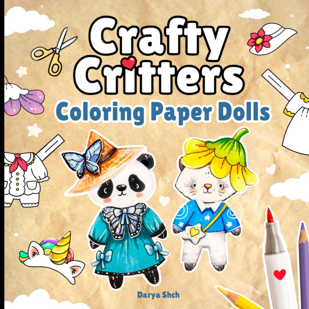 Crafty Critters Coloring Paper Dolls: A Cute and Cozy Color & Cut Book for Kids and Adults