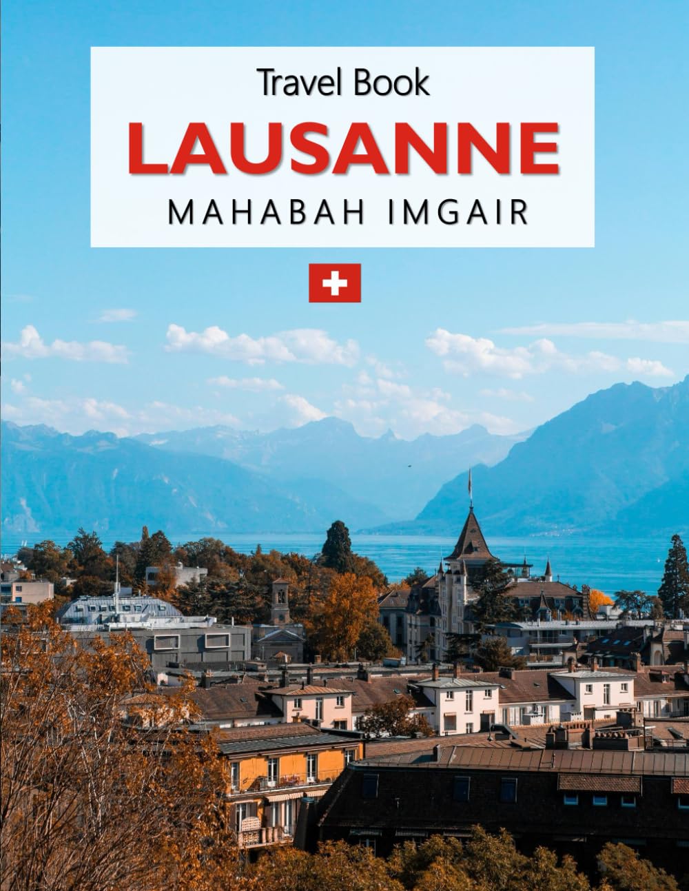 Lausanne: A Timeless Visual Journey — A Coffee Table Photo Collection