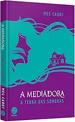A mediadora: A terra das sombras (Capa dura): A terra das sombras