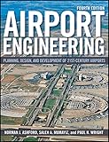 Airport Engineering: Planning, Design, and Development of 21st Century Airports