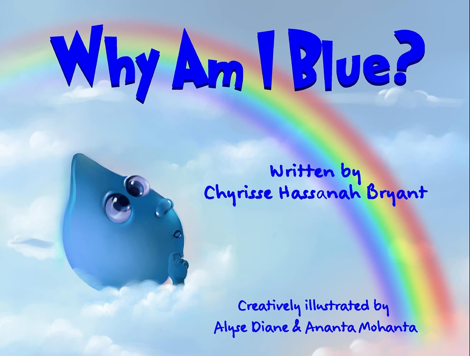Why Am I Blue? Kindle edition by Bryant, Chyrisse Hassanah, Diane, Alyse, Mohanta, Ananta