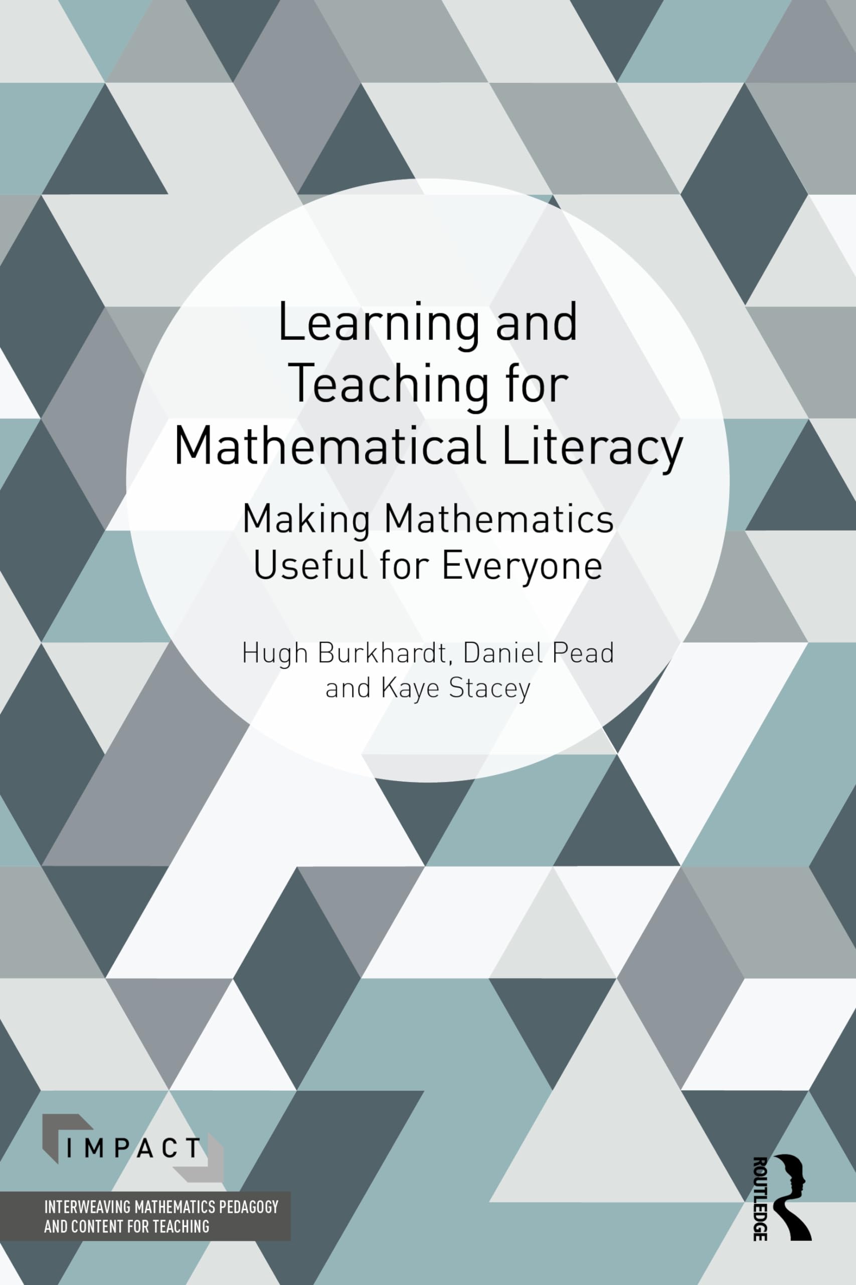The Learning and Teaching for Mathematical Lite, Burkhardt, Pead, Stacey..