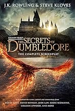 Fantastic Beasts the Secrets of Dumbledore: The Complete Screenplay (Fantastic Beasts, 3)