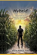 Hybrid: The Story of a Complex Young Man and HIs Dreams