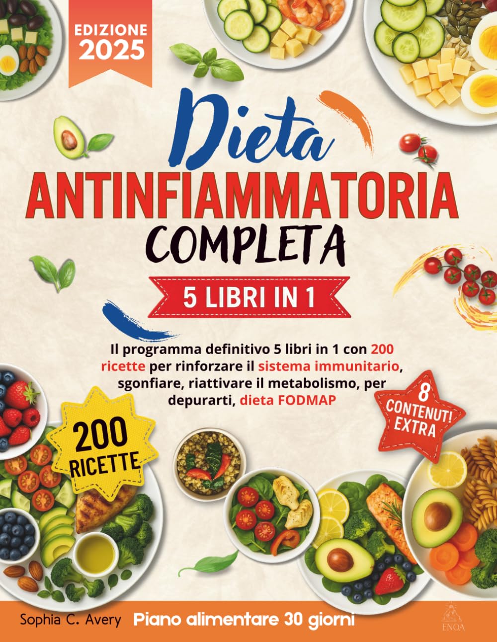 Dieta antinfiammatoria completa: Il programma definitivo 5 libri in 1 con 200 ricette per rinforzare il sistema immunitario, sgonfiare, riattivare il metabolismo, per depurarti, dieta FODMAP
