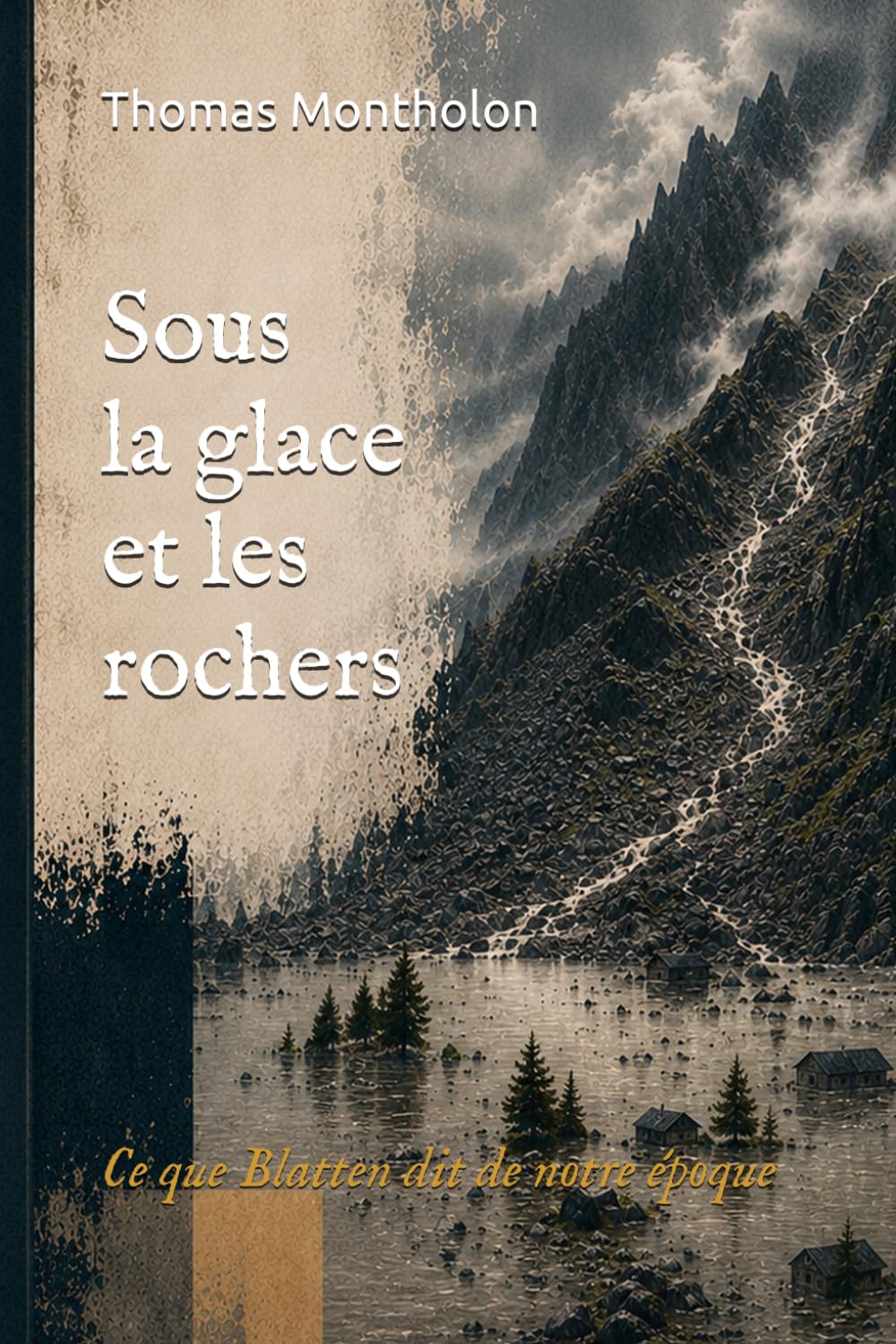 Sous la glace et les rochers: Ce que Blatten dit de notre époque