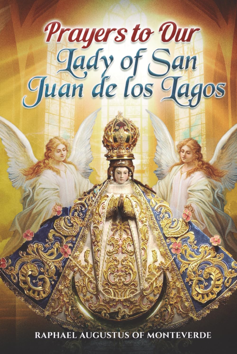 Prayers to Our Lady of San Juan de los Lagos