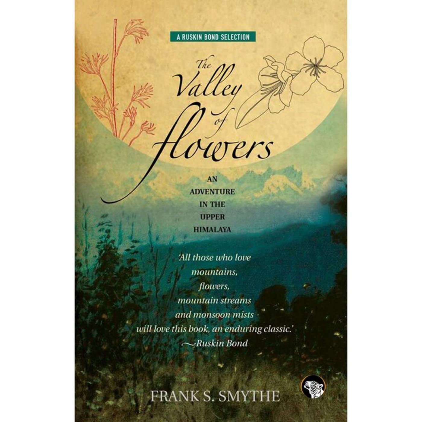 The Valley of the Flowers: An Adventure in the Upper Himalaya