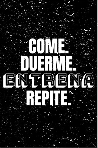 COME | DUERME | ENTRENA | REPITE | DEPORTES: Cuaderno de entrenamiento | 15.24 x 22.86 CM, 105 paginas | agenda de registro de entrenamiento fitness | ... y training | Las claves del entrenamiento