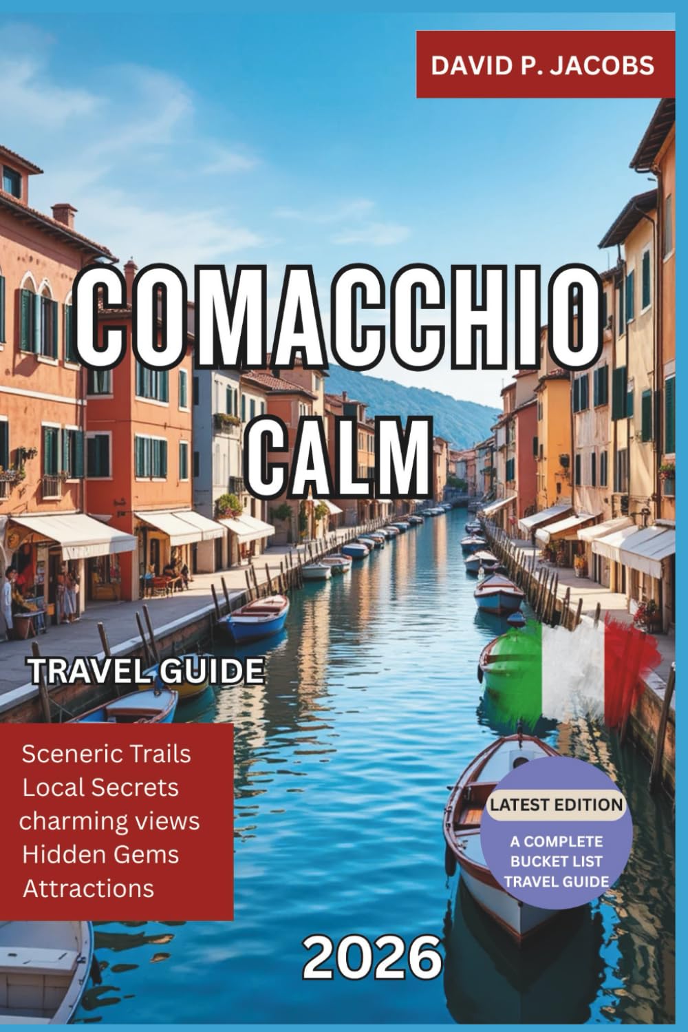 Comacchio Calm 2026: Offbeat Travel Guide: Canals, Eels & Hidden Emilia-Romagna Villages
