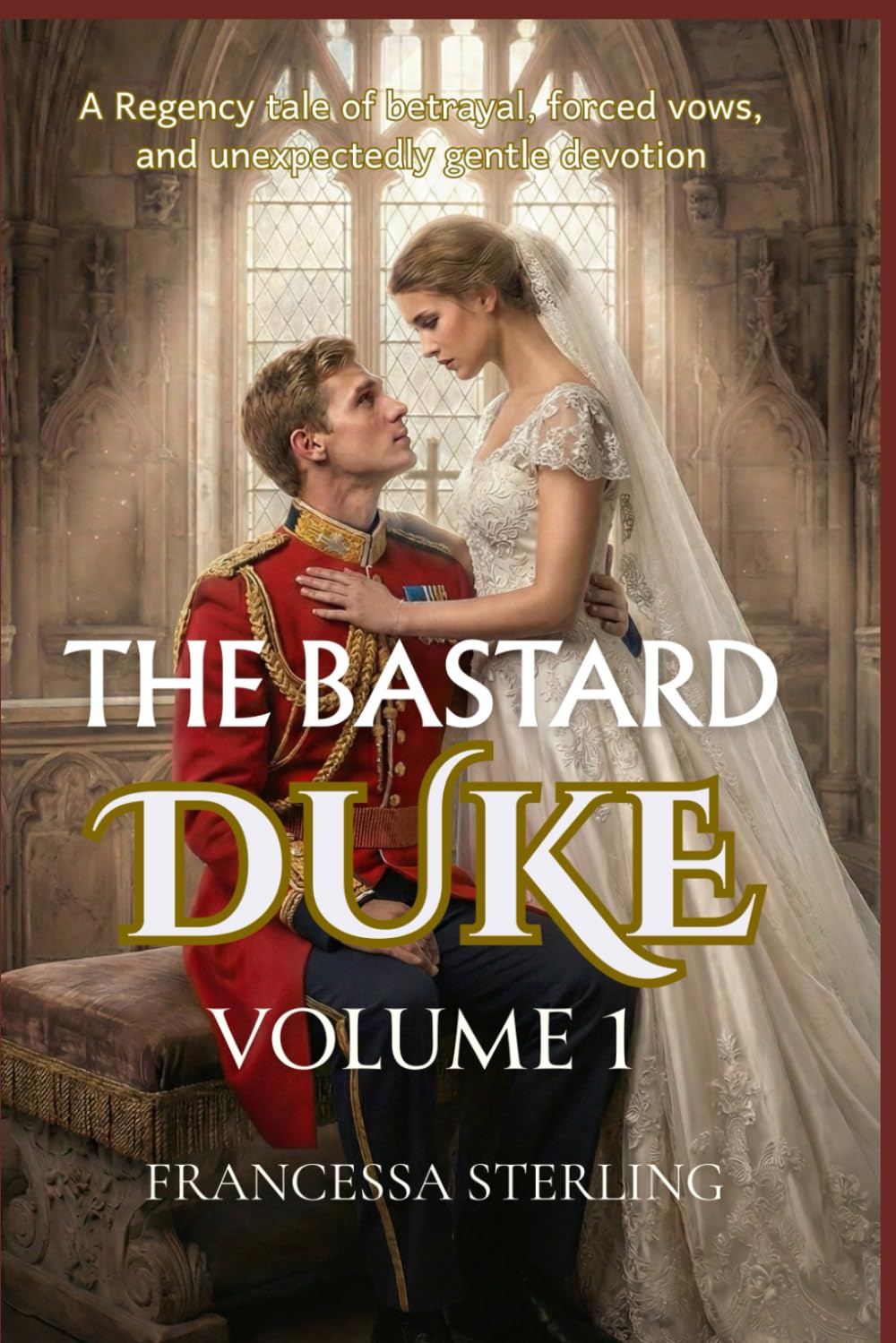 The Bastard Duke (Print Edition): Volume 1: A Slow-Burn Regency Romance of Secrets, Scars, and a Swapped Bride (The Officer’s Vows)