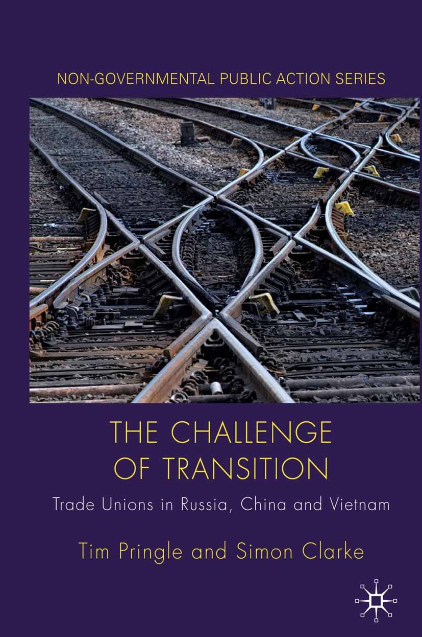 The Challenge of Transition: Trade Unions in Russia, China and Vietnam (Non-Governmental Public Action)
