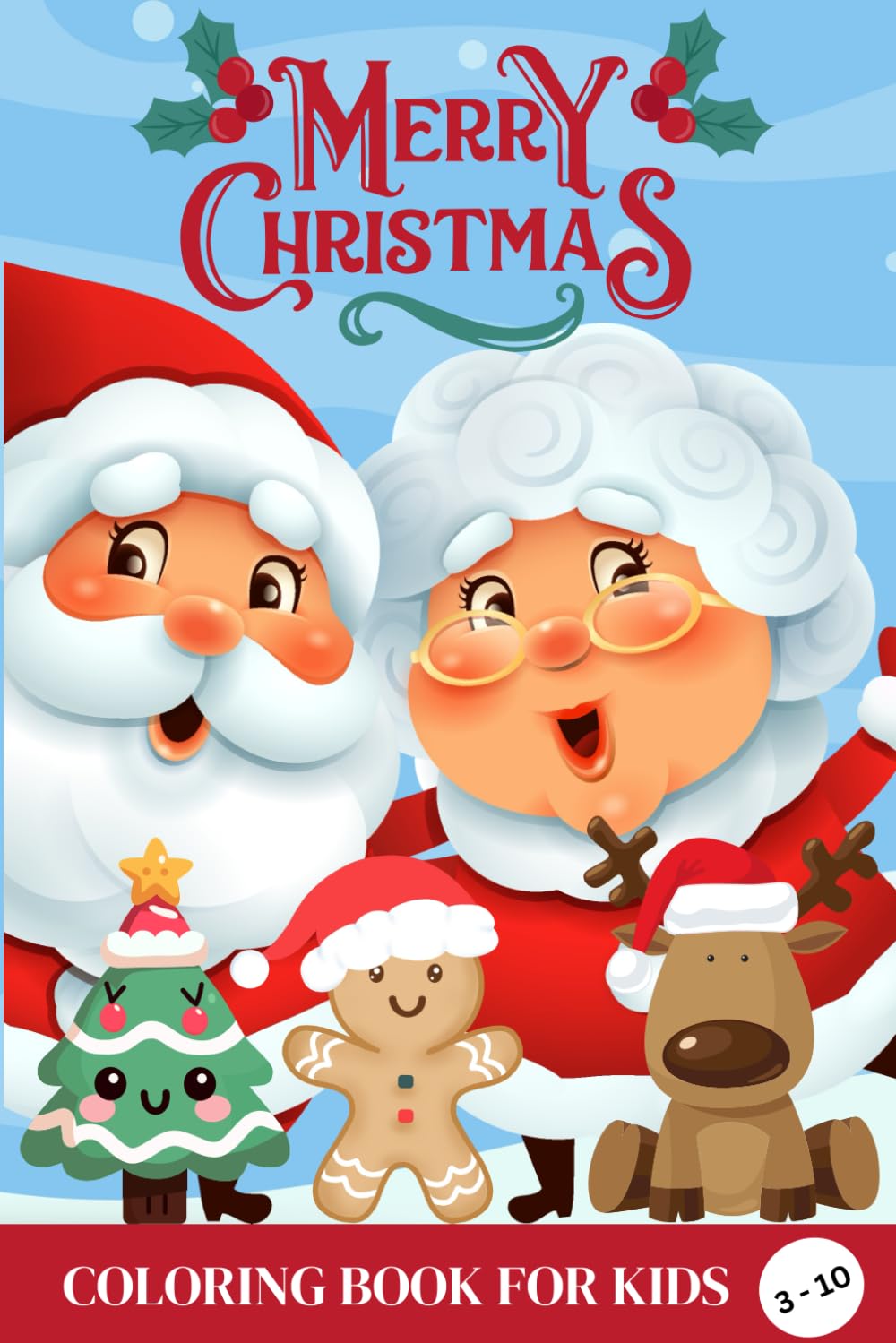 Merry Christmas Coloring Book for Kids: 50+ Super Cute, Big and Easy Designs with Santa, Reindeer, Snowmen Ornaments, Toys, Gifts and More! (Stocking Stuffer)