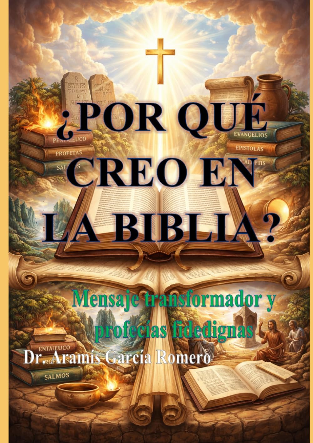 ¿POR QUÉ CREO EN LA BIBLIA?: Estructura y Mensaje de la Biblia