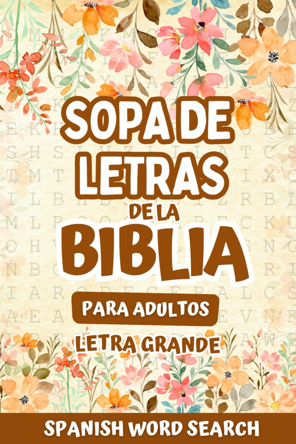 Sopa de Letras de la Biblia: Sopa de Letras en Español para Adultos, Letra Grande (Spanish Word Search for Adults Large Print) (Spanish Edition)