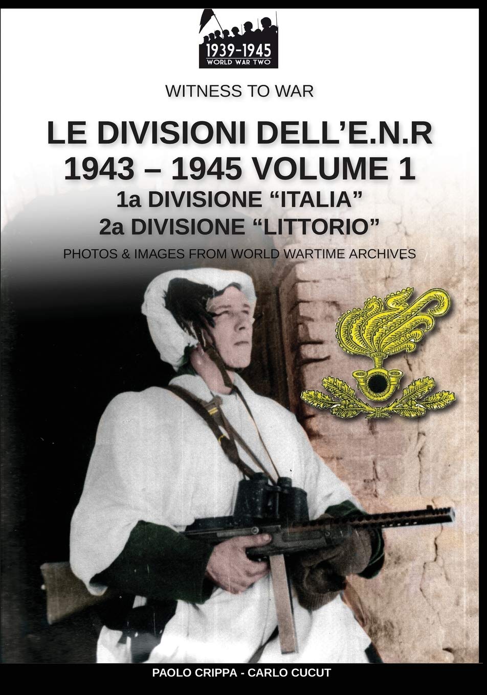 Le divisioni dell’E.N.R. 1943-1945 Vol 1 Édition de Référence pour Collectionneur