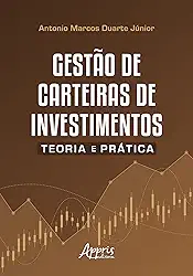 Gestão de carteiras de investimentos: Teoria e prática