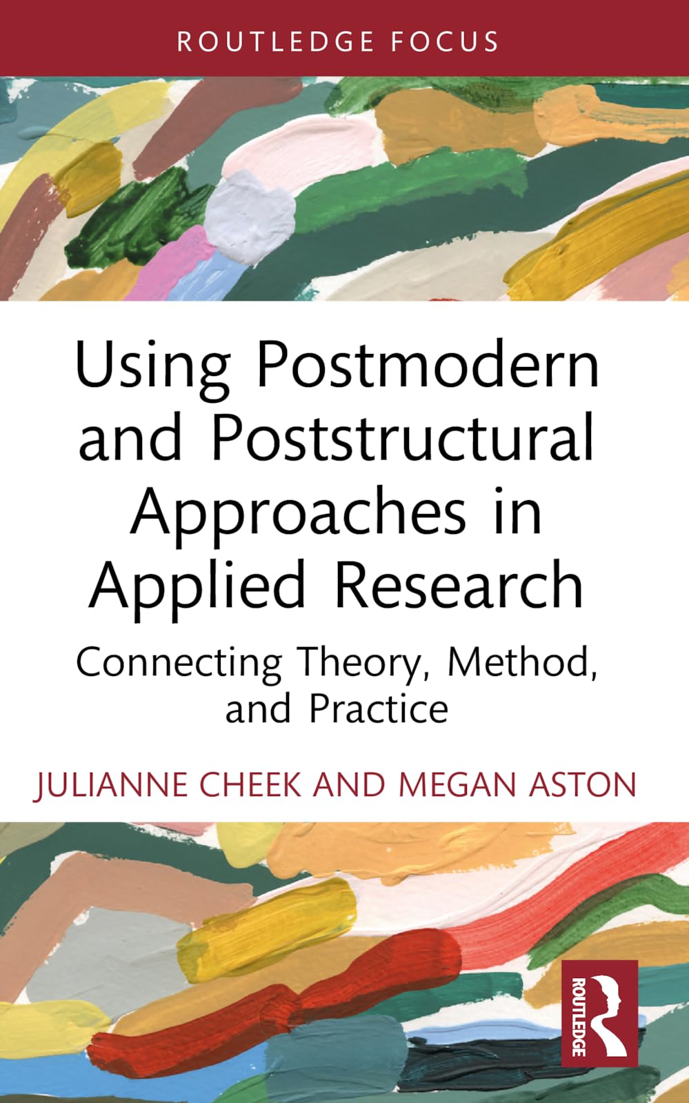 Using Postmodern and Poststructural Approaches in Applied Research: Connecting Theory, Method, and Practice (Developing Qualitative Inquiry)