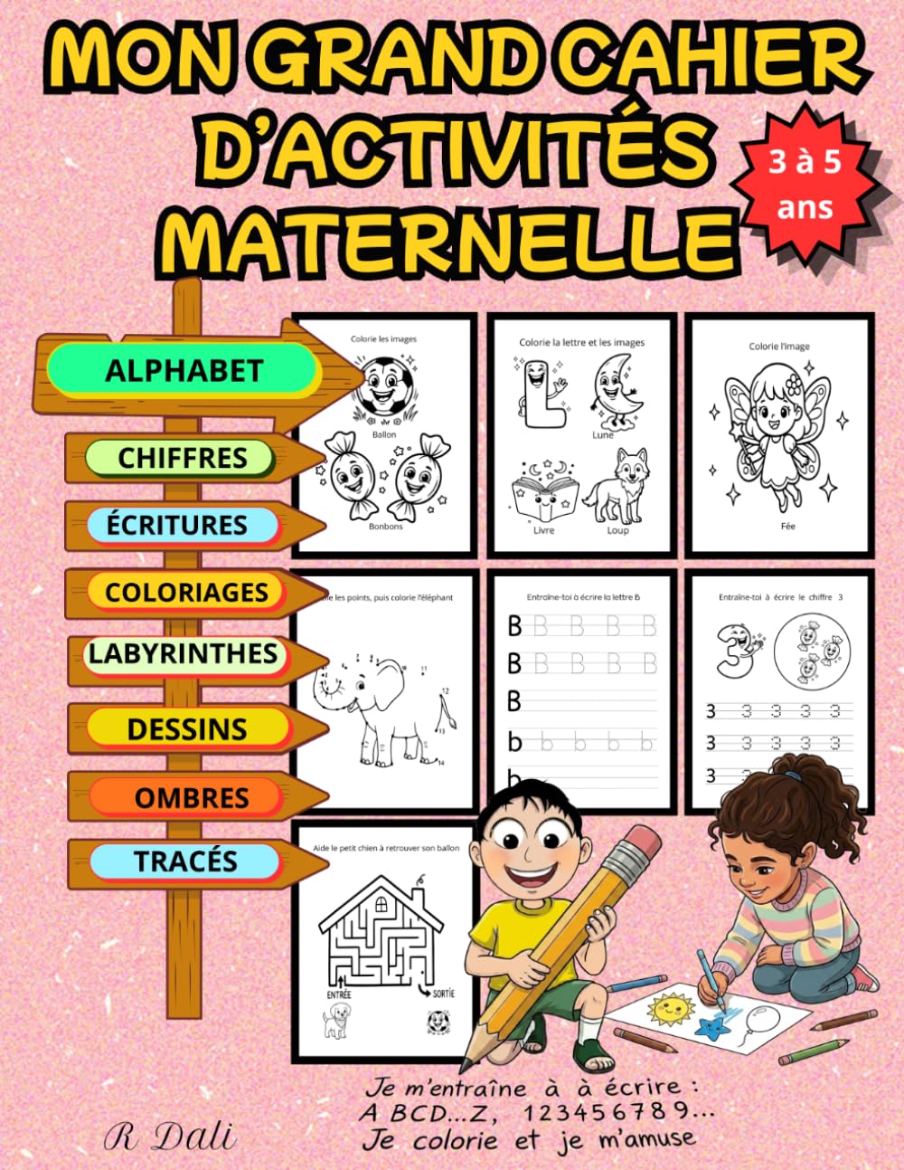 Mon Grand Cahier D’activités maternelle: Cahier d'activités 3 à 5 ans pour apprendre en s'amusant - Écriture alphabet, chiffres, tracés, dessins, coloriages et labyrinthes