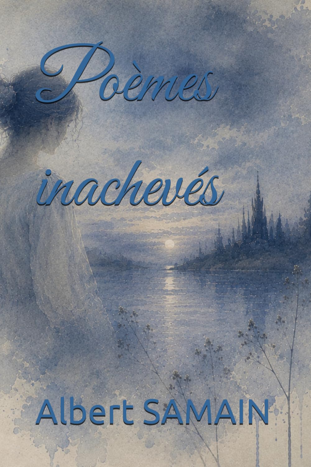 Poèmes inachevés (Paysages intérieurs)