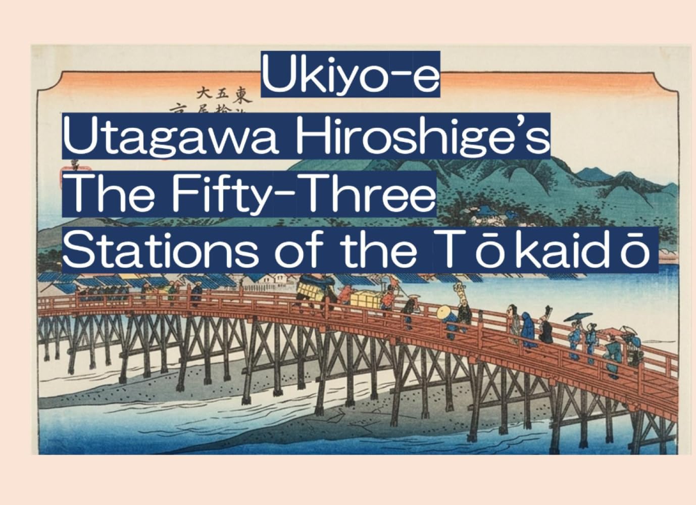 Ukiyo-e Prints: Utagawa Hiroshige's Fifty-Three Stations of the Tokaido