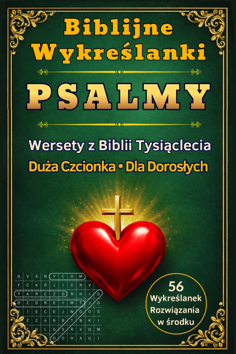 Biblijne Wykreślanki "PSALMY" Wersety z Biblii Tysiąclecia Duża czcionka Dla dorosłych 56 Wykreślanek Rozwiązania w środku: Katolicka łamigłówka ćwiczenie pamięci i koncentracji