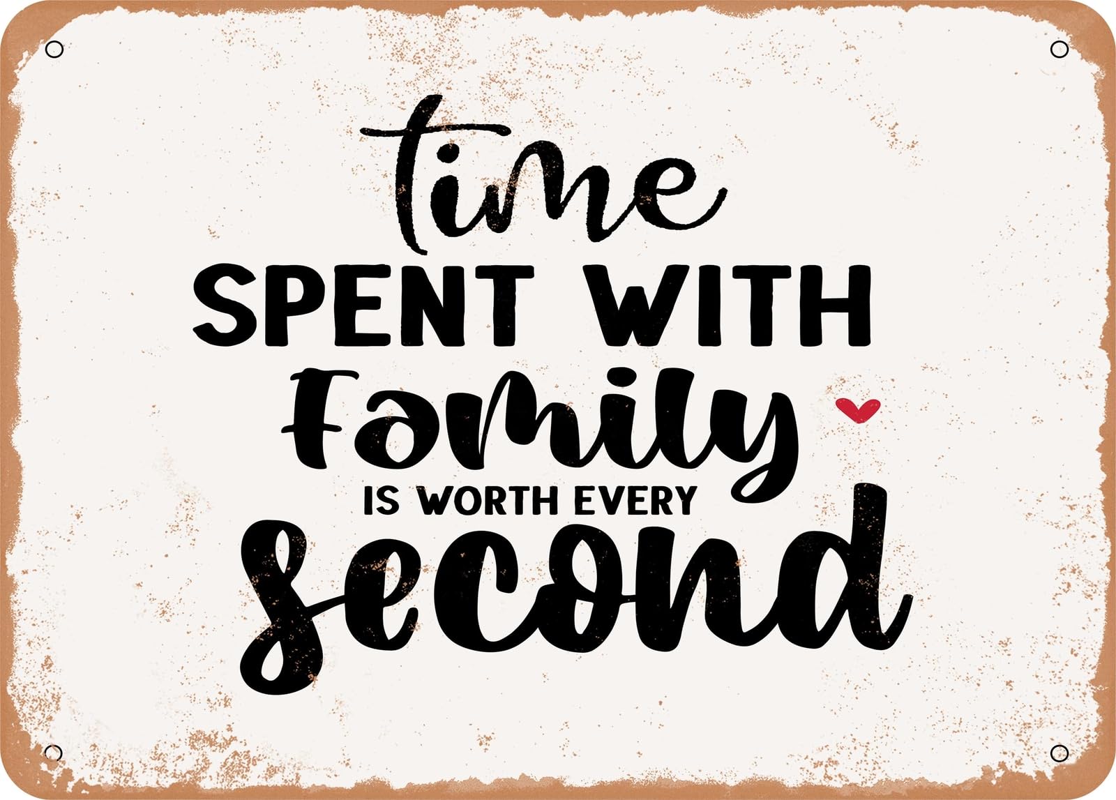 Miaomansenstore Metal Time Spent With Family Is Worth Every Second - 2 - Vintage Look Sign Home Decor