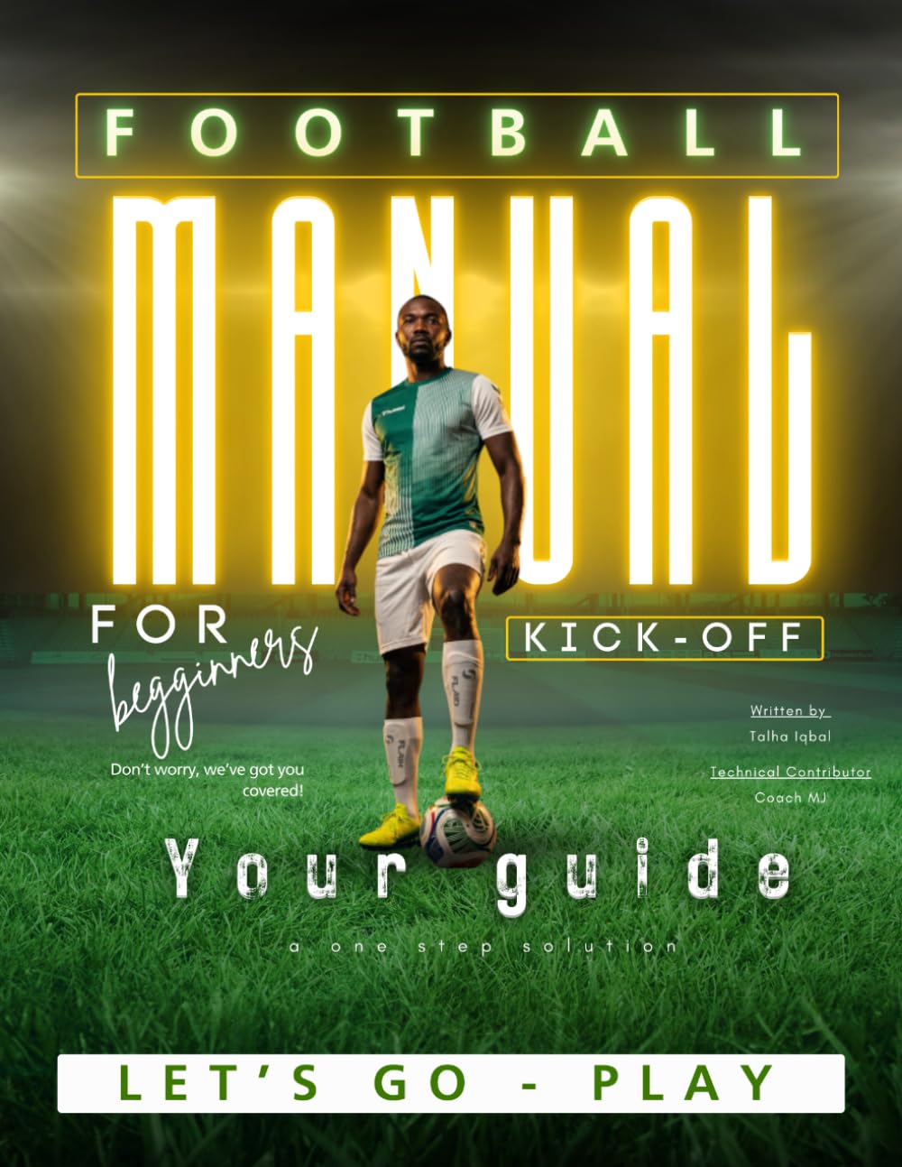 Football Manual for Beginners: Kick-Off Your Guide: 1