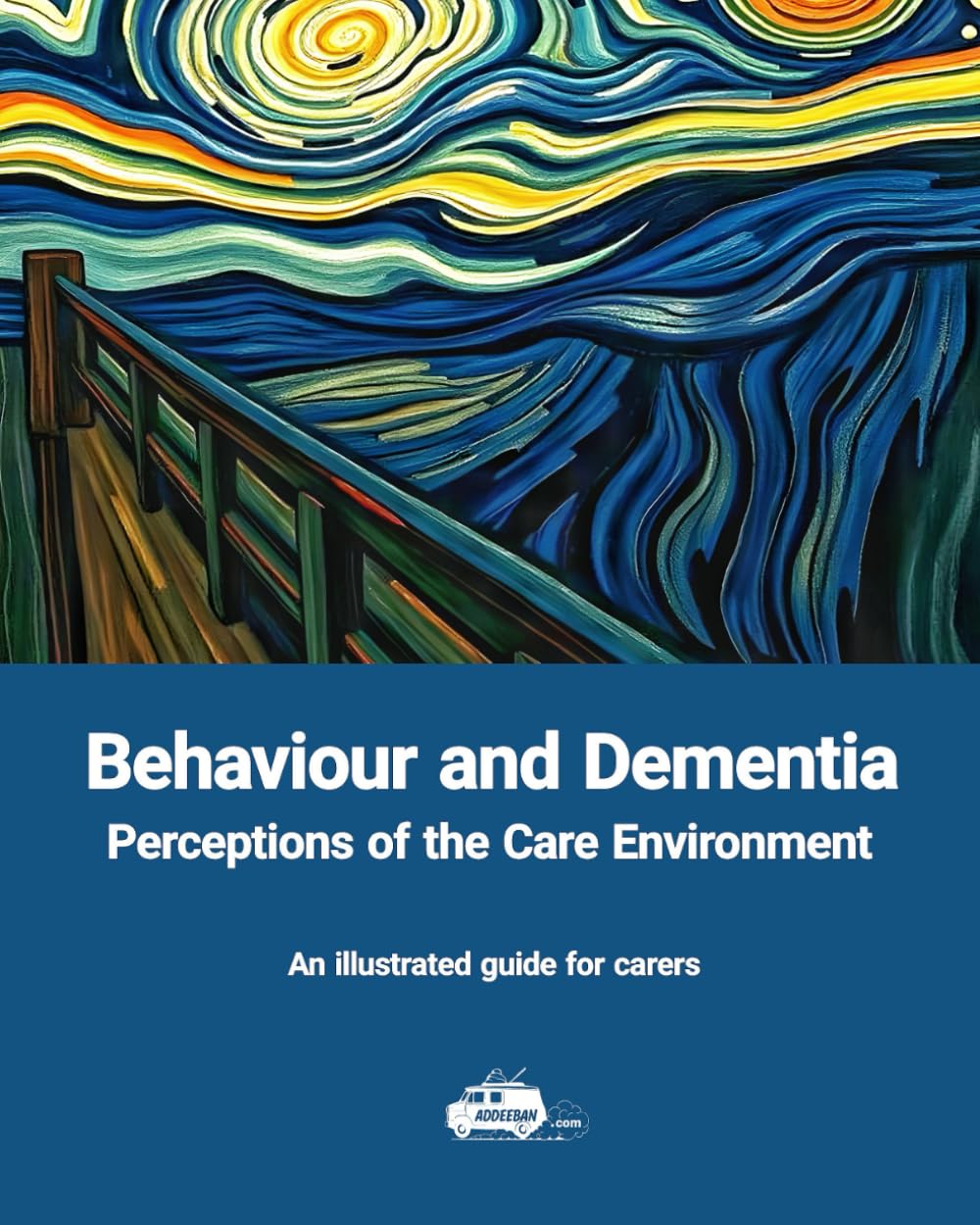 Behaviour and Dementia: Perceptions of the Care Environment - An illustrated guide for carers (Dementia and the Care Environment)