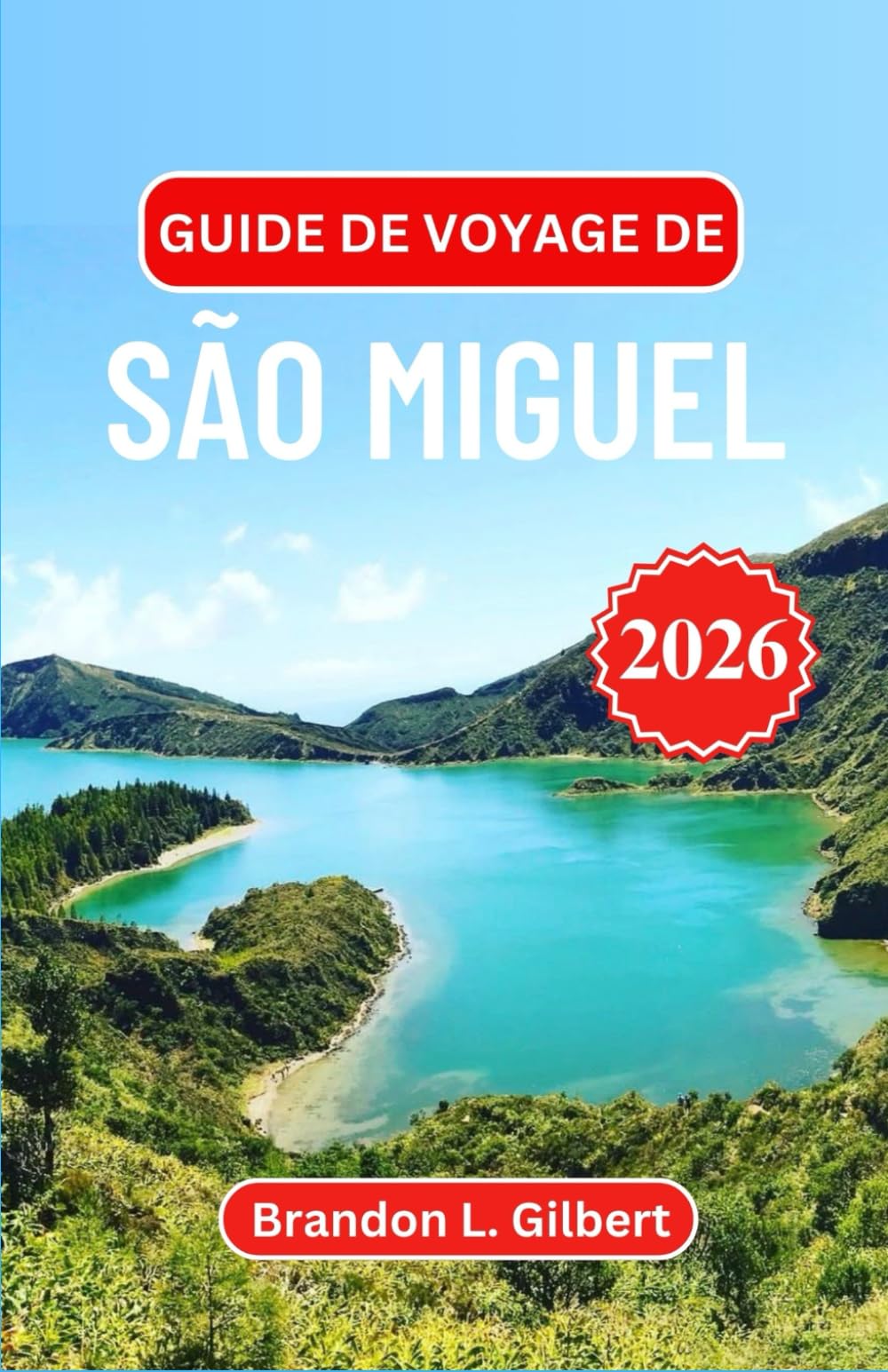 Guide de voyage de São Miguel 2026: Merveilles volcaniques, lacs pittoresques, sources thermales, villages côtiers, saveurs locales et itinéraires pratiques pour explorer une île de l'Atlantique