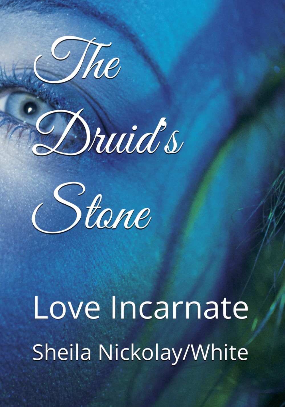 The Druid's Stone: Love Incarnate