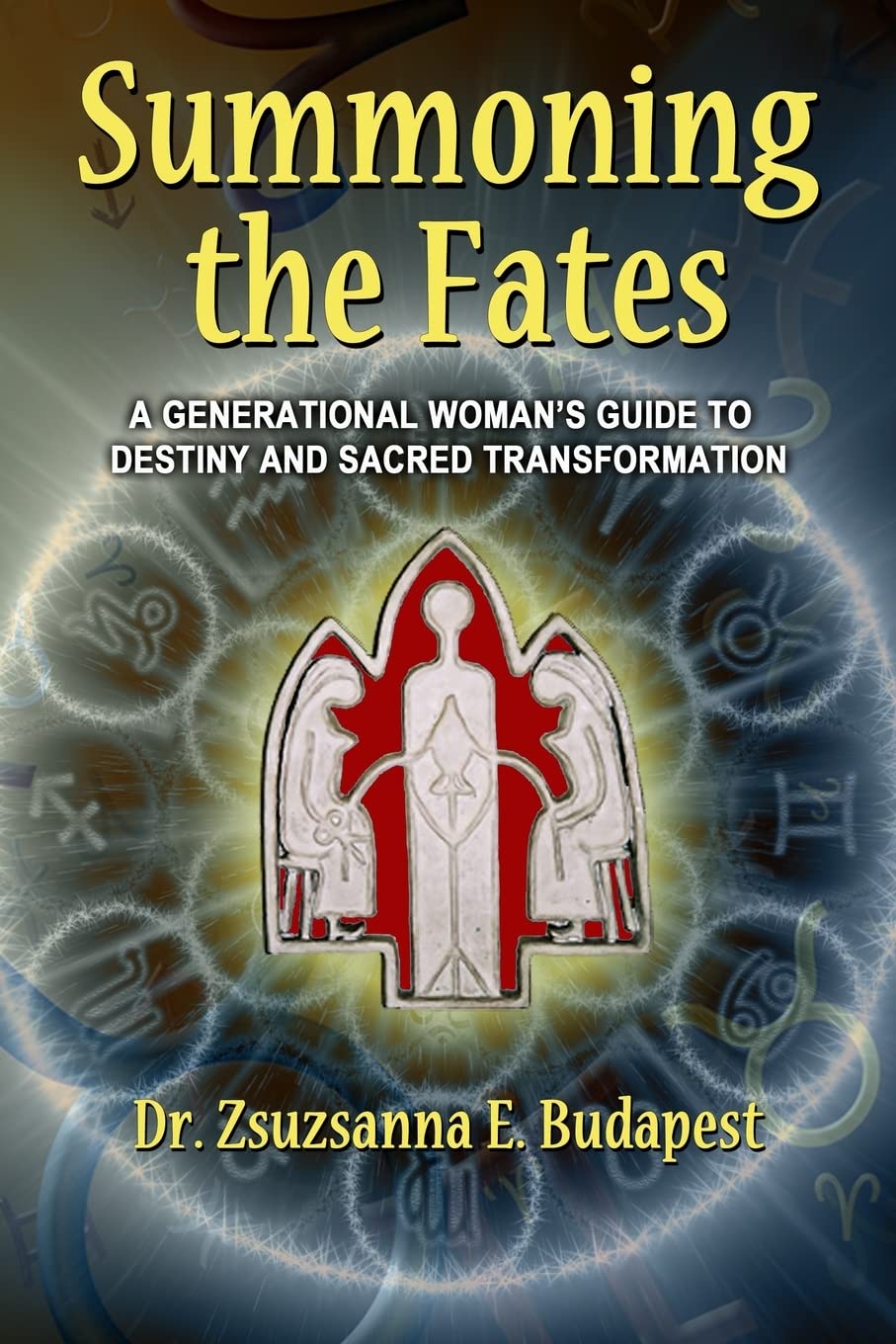 Summoning the Fates: A Guide to Destiny and Sacred Transformation