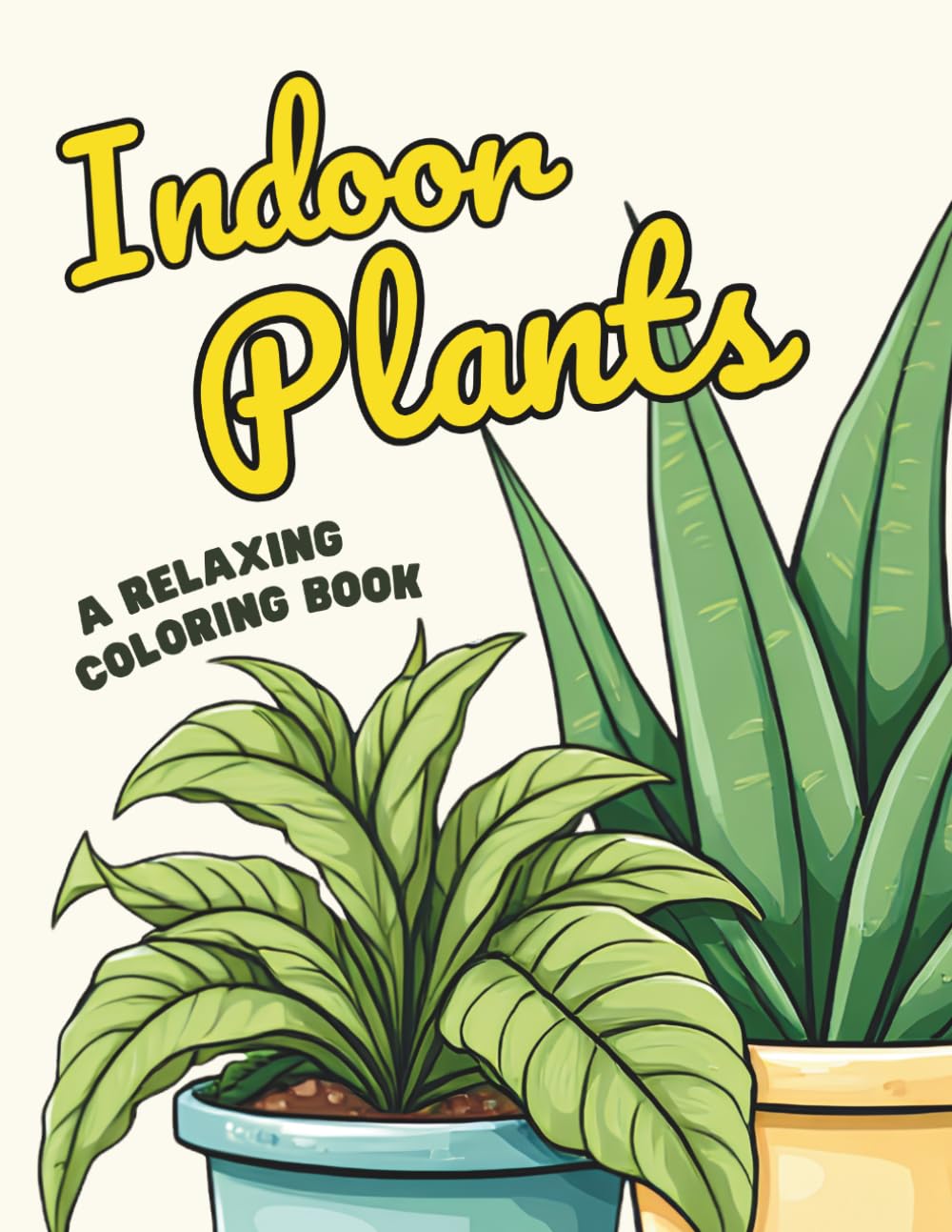 Indoor Plants Coloring Book: Bold & Easy Designs Featuring Relaxing Houseplants, Botanical Scenes and Cozy Interiors
