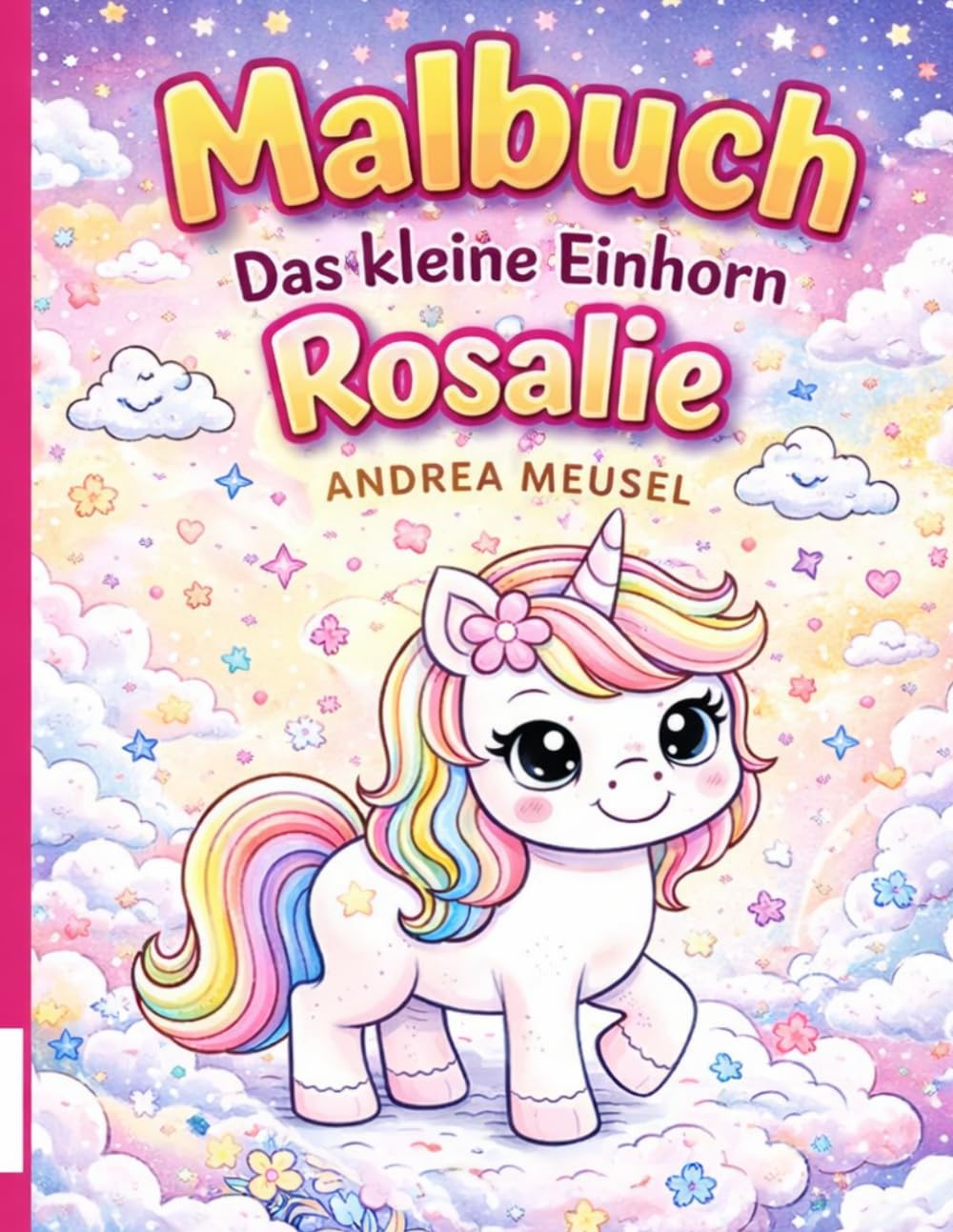 Malbuch Das kleine Einhorn Rosalie (Die Welt zum Ausmalen)